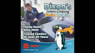 Dixon's Service Company - Family-Owned Since 2005 Trusted Comfort for Over 20 Years