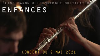 Elise Caron et l'Ensemble Multilatérale - Enfances - La VOD du Triton