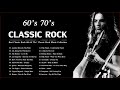 Classic Rock Playlist 60s and 70s | Best Classic  Rock Songs Of All Time