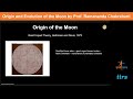 Origin and Evolution of the Moon by Prof.  Ramananda Chakrabarti