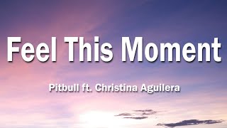 Video thumbnail of "Pitbull - Feel This Moment (Lyrics) ft. Christina Aguilera"