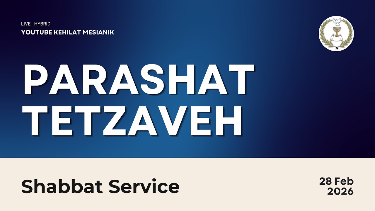 Shabbat Service: Parashat Tetzaveh (Sabtu, 28 Februari 2026) | Gereja Kehilat Mesianik Indonesia