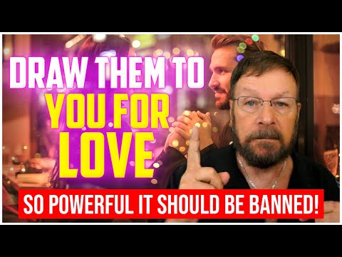 Draw Them To You For Love | SO POWERFUL IT SHOULD BE BANNED!