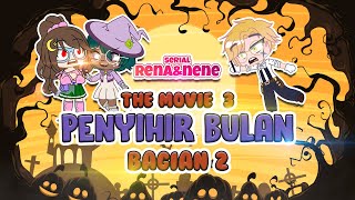 Penyihir Bulan Bagian 2 (◍•ᴗ•◍)❤ The Movie 3 ❤ Serial Rena Nene Goduplo TV