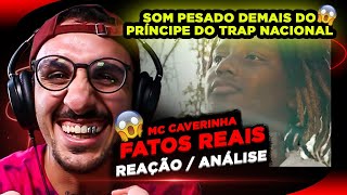 É O PRÍNCIPE DO TRAP BR! MC Caverinha - Fatos Reais [Reação/ Análise]