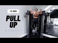 15 MIN FOLLOW ALONG PULL UP WORKOUT [Bodyweight / Calisthenics]