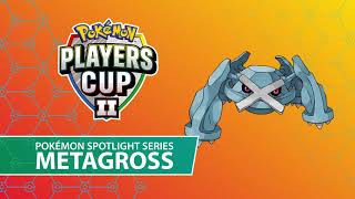 Players Cup II Pokémon Spotlight Series: Metagross