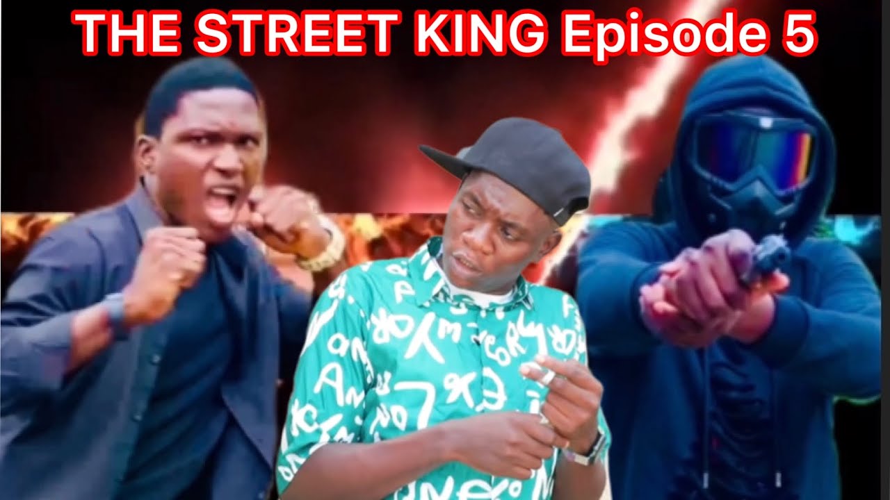 THE STREET KING Episode 5 YouTube