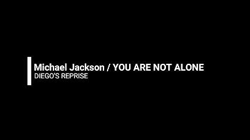 Michael Jackson / You are not Alone / Diego