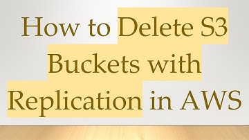 How to Delete S3 Buckets with Replication in AWS