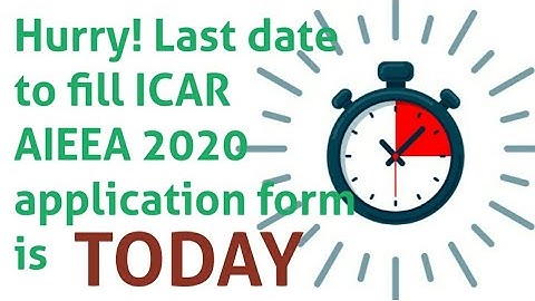 HURRy !!!LAST DATE ICAR AIEEA 2020 APPLICATION FORM IS TODAY...