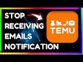 How to Stop Receiving Emails from Temu || Temu Par Email Notification Off Kaise Kare