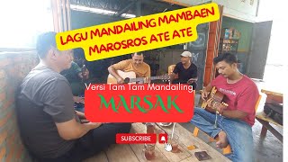 Lagu Mandailing Mambaen Marosros Ateate [MARSAK] Versi Tam Tam Mandailing