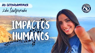 Impactos Humanos | AO Latinoamérica | 2da Temporada