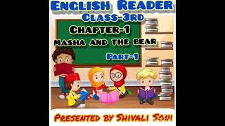 English Reader Cl-3Rd Chapter-1 Masha And The Bear Part-1