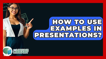 How To Use Examples In Presentations? - The Language Library