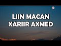 XARIIR AXMED LIIN MACAN LYRICS