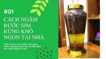 Cách ngâm rượu sim rừng khô ngon tại nhà