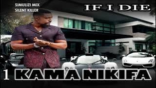 IF I DIE 1 (KAMA NIKIFA)