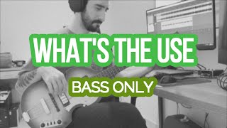 What's The Use Mac Miller - Bass Only / Bass Track