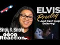 ELVIS PRESLEY- “I CAN’T JUST HELP BELIEVING “ (Reaction)