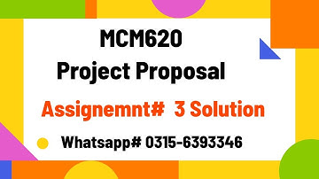 MCM620  Assignment 3 Project Proposal Solution #mcm620
