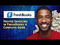 Master Invoicing in FreshBooks A Complete Guide