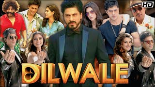 Dilwale Full Movie (2015) | Shahrukh Khan | Kajol | Varun Dhawan | Kriti Sanon | Full Details & Fact
