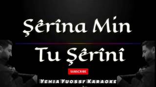Şêrîna Min Tu Şêrîni Karaoke Kürtçe شرينامن تو شريني كاروكي