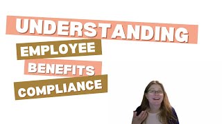 Understanding Employee Benefits Compliance: Key Notices, Reporting, and Best Practices