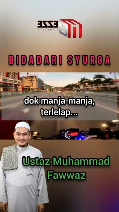 Ustaz, cantik tak bidadari syurga? - Ustaz Muhammad Fawwaz