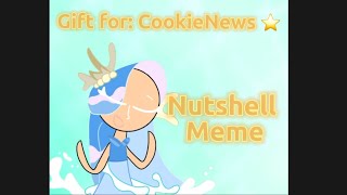 Nutshell (I Think) - Animation Meme - Gift For @Cookienewsoficial ⭐️🍪