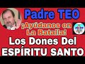 ¡¡PADRE TEO!! 🕊️ Los Dones del Espíritu Santo 🕊️🕊️🕊️ Charla recuperada