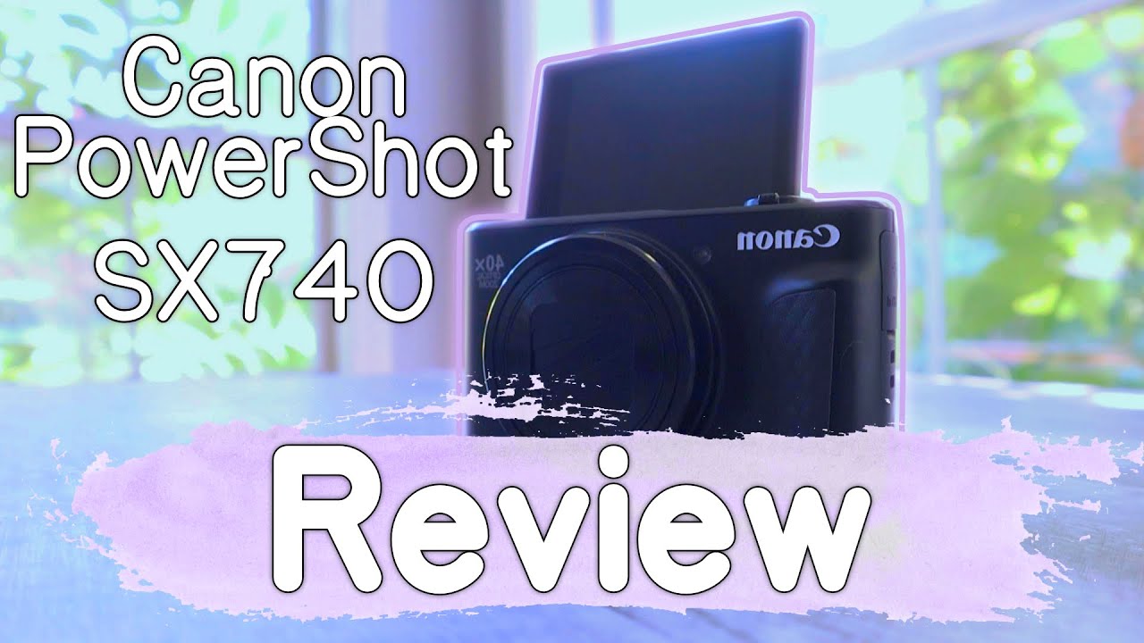 My New Vlog Camera [Canon PowerShot SX740 Review] YouTube