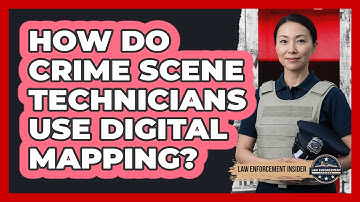 How Do Crime Scene Technicians Use Digital Mapping?