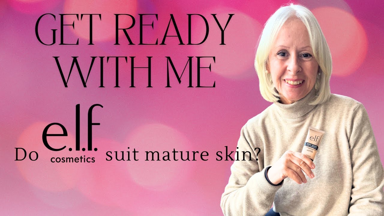 GRWM & CHAT | My Favourite e.l.f. Products for Mature Skin