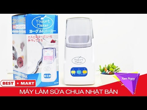 Máy Làm Sữa Chua Yogurt Nhật Bản - Cách Làm Sữa Chua Bằng Máy Yogurt 3 Nút