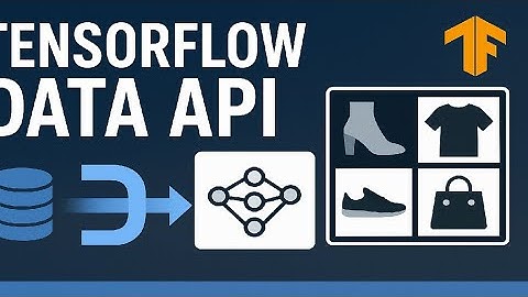 10. Introduction TensorFlow Data API | Efficient Data Pipelines with Fashion MNIST