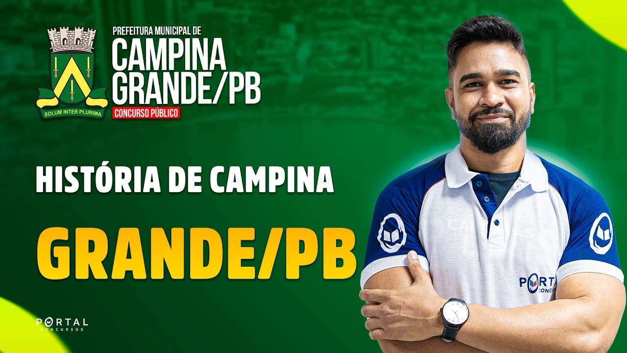 CONCURSO PREF. CAMPINA GRANDE/PB: HISTÓRIA DE CAMPINA GRANDE/PB | Com o Profº. Wesley Guerra