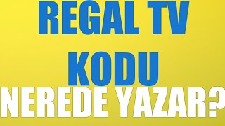 Regal Tv Kodu Nerede Yazar?