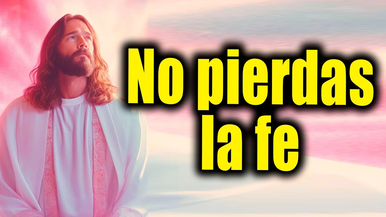 DIOS TE DICE HOY - No pierdas la fe - YouTube