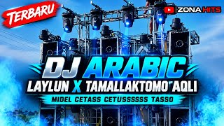 DJ ARABIC LAYLUN X TAMALLAKTOMO AQLI 🔥 MIDEL CETUS DAN CLARITY