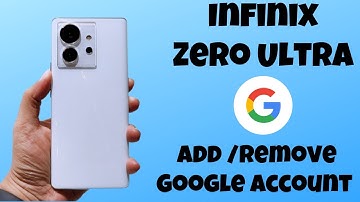 Infinix Zero Ultra how to Add /Remove Google Account