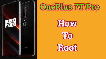 How to Root OnePlus 7T Pro with Patched Boot Image