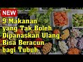 9 makanan yang tak boleh dipanaskan ulang bisa beracun bagi tubuh