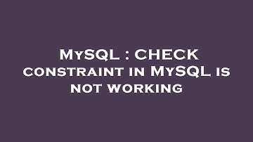MySQL : CHECK constraint in MySQL is not working
