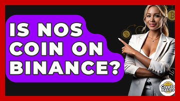 Is NOS Coin On Binance? - CryptoBasics360.com