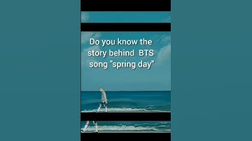 Thumbnail of Story behind BTS song "spring day"