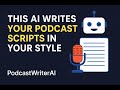 🎙️ This AI Writes Your Podcast Scripts in YOUR Style 🤯