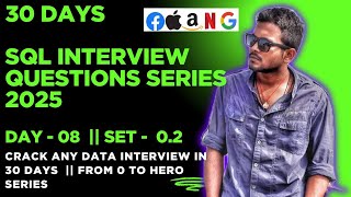DAY - 08 | SET- 0.2 || 30 Days of SQL Interview Questions  Series DATE : 2025/05/06 || SET - 0.2
